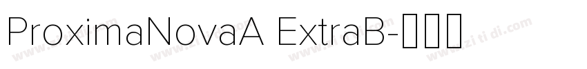 ProximaNovaA ExtraB字体转换
